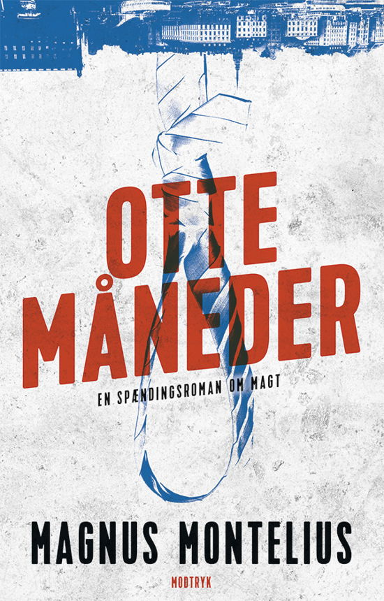 Cover for Magnus Montelius · Otte måneder (Indbundet Bog) [1. udgave] (2019)