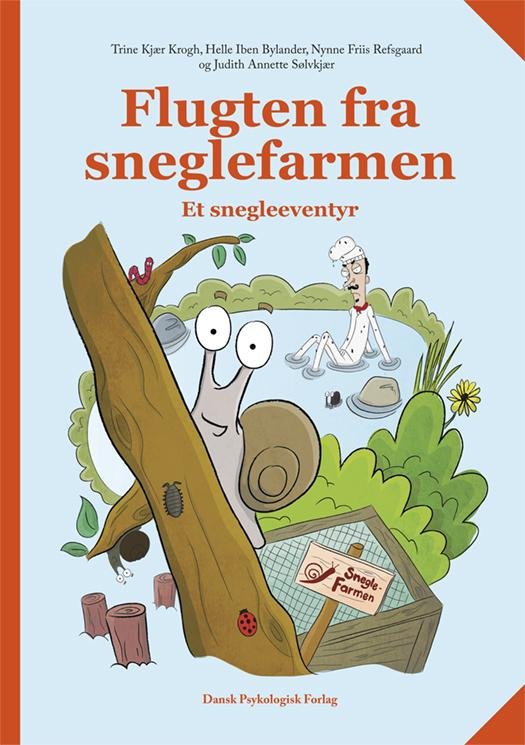 Cover for Trine Kjær Krogh, Helle Iben Bylander, Nynne Friis Refsgaard, Judith Annette Sølvkjær · Flugten fra sneglefarmen. Et snegleeventyr (Inbunden Bok) [1:a utgåva] (2016)