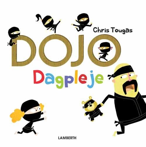 Cover for Chris Tougas · Dojo Dagpleje (Gebundesens Buch) [1. Ausgabe] (2015)