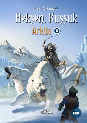 Cover for Lise J. Qvistgaard · Arktia: Heksen Kussuk (Hardcover Book) [1st edition] (2021)