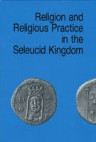 Cover for Per Bilde · Religion &amp; Religious Practice in the Seleucid Kingdom - Studies in Hellenistic Civilisation Series (Hardcover Book) [1e uitgave] (1991)