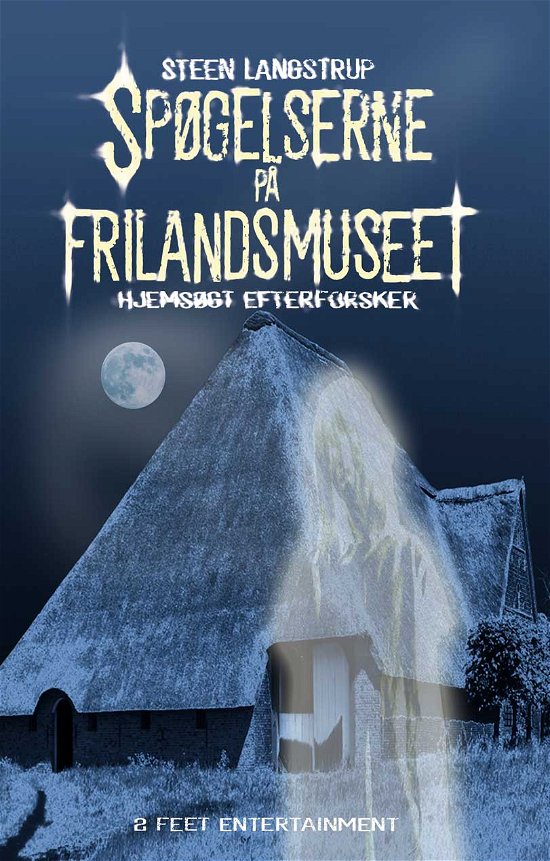 Cover for Steen Langstrup · Spøgelserne på Frilandsmuseet (Paperback Book) [1st edition] (2013)