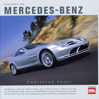 Cover for Christian Frost · Legenden om. En udgivelse fra Bil magasinet., 5: Legenden om Mercedes-Benz (Indbundet Bog) [1. udgave] (2005)