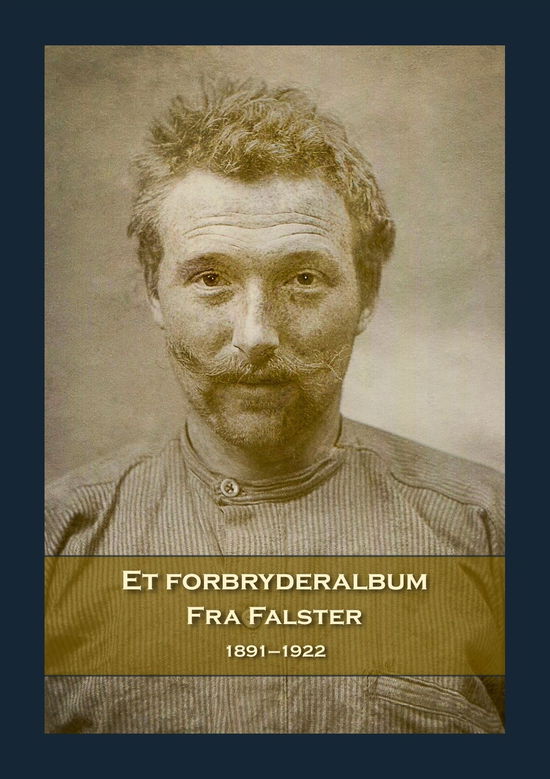 Cover for Søren Marquardt Frederiksen · Et forbryderalbum fra Falster (Hardcover Book) [1st edition] (2024)