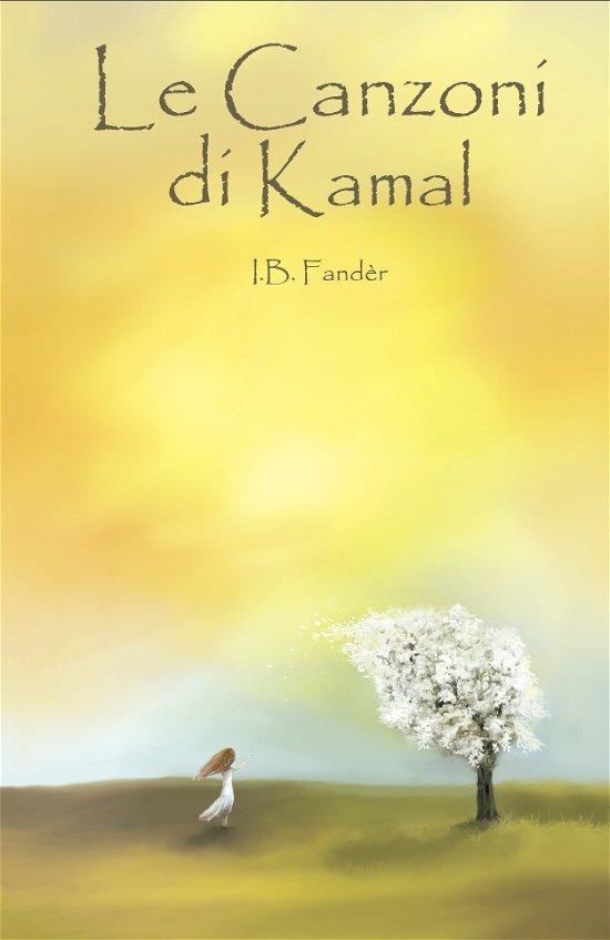 Cover for I. B. Fandèr · Le canzoni di Kamal (Inbunden Bok) [1:a utgåva] (2018)