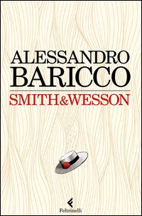Cover for Alessandro Baricco · Smith &amp; Wesson (Bog) (2014)
