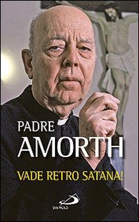 Cover for Gabriele Amorth · Vade Retro Satana! (Book)