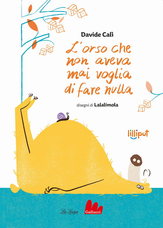 Cover for Davide Calì · L' Orso Che Non Aveva Mai Voglia Di Fare Nulla. Ediz. A Colori (Buch)