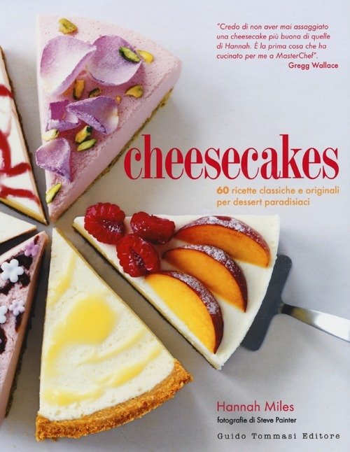 Cover for Hannah Miles · Cheesecakes. 60 Ricette Classiche E Originali Per Dessert Paradisiaci (Buch)