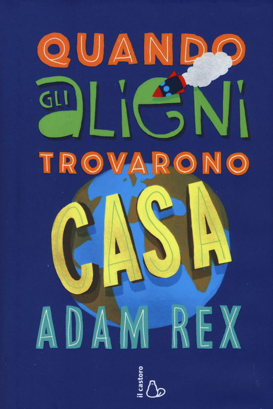 Cover for Adam Rex · Quando Gli Alieni Trovarono Casa (Book)