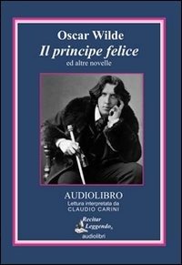 Cover for Oscar Wilde · Il Principe Felice Ed Altre Novelle. Audiolibro. CD Audio (Book)