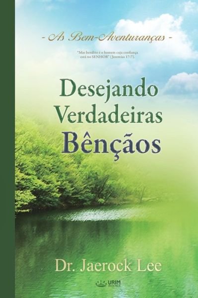 Cover for Jaerock Lee · Desejando Verdadeiras Bênçãos (Paperback Book) (2018)