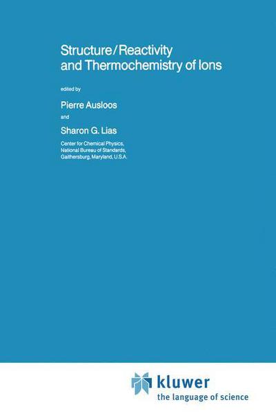 Pierre J Ausloos · Structure / Reactivity and Thermochemistry of Ions - NATO Science Series C (Gebundenes Buch) [1987 edition] (1987)