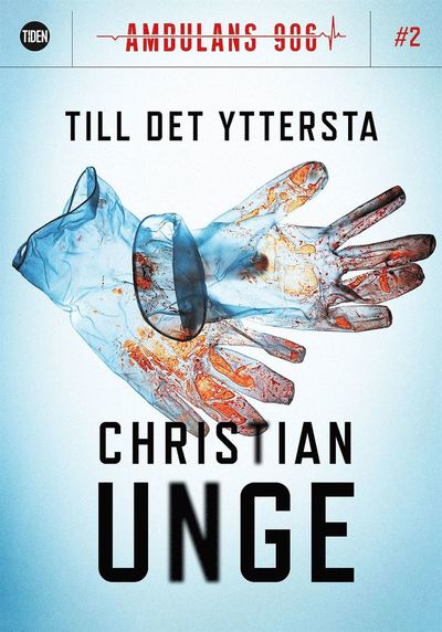 Cover for Christian Unge · Ambulans 906: Ambulans 906. S1A2, Till det yttersta (ePUB) (2019)