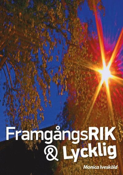 Cover for Monica Ivesköld · Framgångsrik &amp; lycklig (Book) (2013)