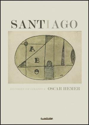 Cover for Oscar Hemer · Argentinatrilogin: Santiago : historien om Gerardo K (Book) (2007)