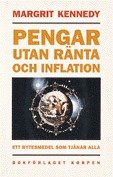 Cover for Margrit Kennedy · Pengar utan ränta och inflation : ett bytesmedel som tjänar alla (Book) (1993)