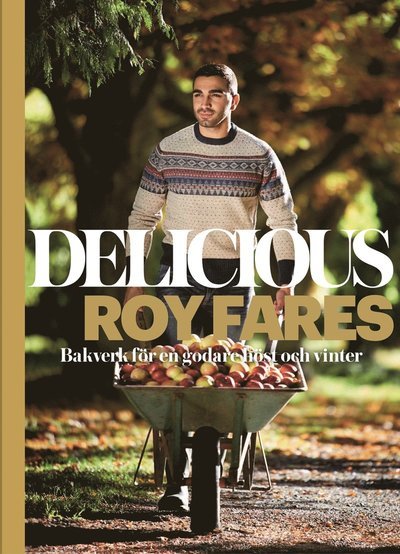 Cover for Roy Fares · Delicious : bakverk för en godare höst och vinter (Buch) (2014)