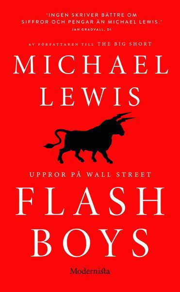 Flash Boys : Uppror på Wall Street - Michael Lewis - Livros - Modernista - 9789177016229 - 17 de janeiro de 2017