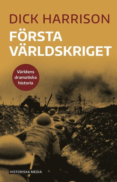 Cover for Dick Harrison · Världens dramatiska historia: Första världskriget (Bog) (2020)