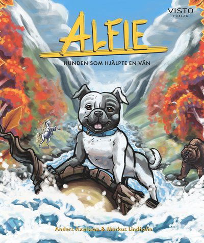Cover for Anders Axelsson &amp; Markus Lindholm · Alfie: Alfie - hunden som hjälpte en vän (Innbunden bok) (2020)