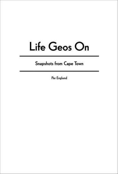 Cover for Per Englund · Life Geos On : snapshots from Cape Town (Book) (2015)