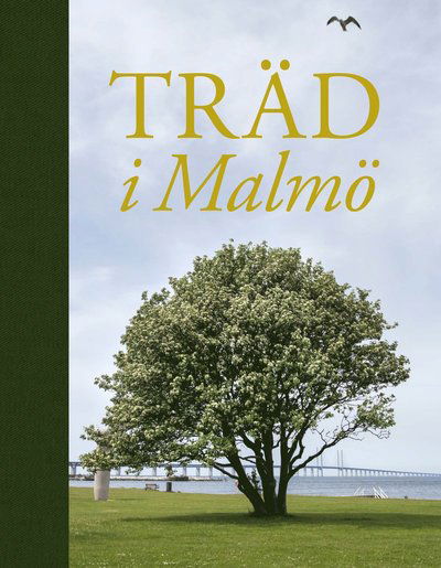 Cover for Gunnar Ericson, Patrick Bellan, Camilla Anderson · Träd i Malmö (Hardcover Book) (2018)