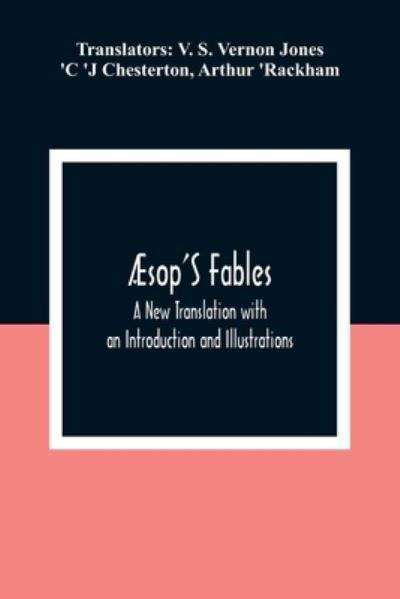 AEsop'S Fables; A New Translation with an Introduction and Illustrations - C 'j Chesterton - Bøger - Alpha Edition - 9789354309229 - 11. januar 2021