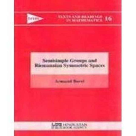 Cover for Armand Borel · Semisimple Groups and Riemannian Symmetric Spaces - Texts and Readings in Mathematics (Paperback Book) (2011)