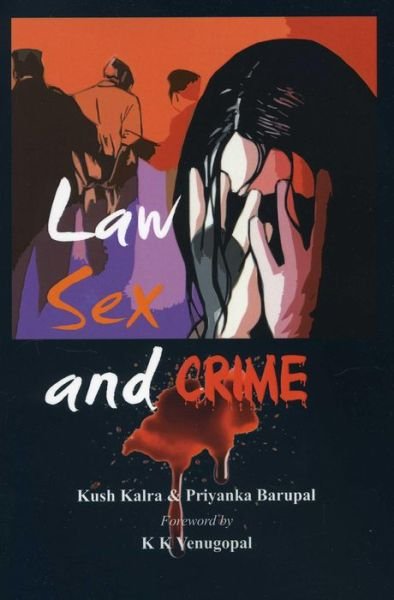 Cover for Kush Kalra · Law Sex and Crime (Paperback Book) (2013)
