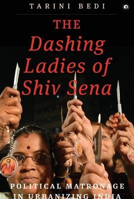 Cover for Tarini Bedi · The Dashing Ladies Of Shiv Sena (Gebundenes Buch) (2016)