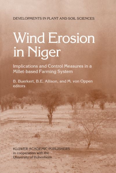 Andreas a C Buerkert · Wind Erosion in Niger: Implications and Control Measures in a Millet-based Farming System - Developments in Plant and Soil Sciences (Paperback Book) [Softcover reprint of the original 1st ed. 1996 edition] (2011)