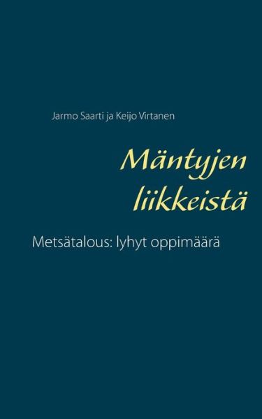 Cover for Saarti · Mäntyjen liikkeistä (Book) (2017)