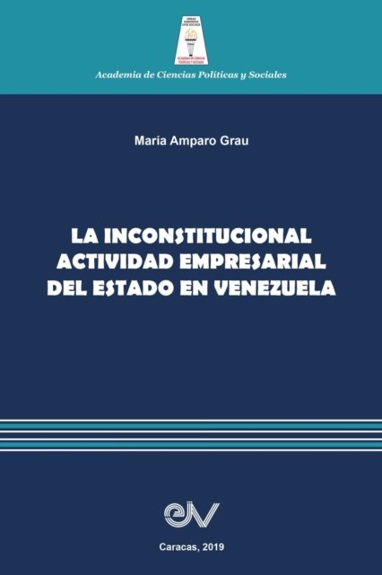Cover for María Amparo Grau · La Inconstitucional Actividad Empresarial del Estado En Venezuela (Taschenbuch) (2021)