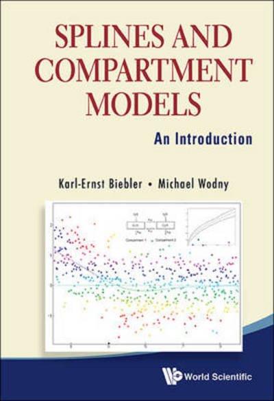 Cover for Biebler, Karl-ernst Erich (Ernst Moritz Arnst Univ Of Greifswald, Germany) · Splines And Compartment Models: An Introduction (Hardcover bog) (2013)