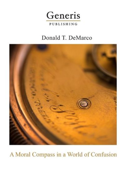 Cover for Donald DeMarco · A Moral Compass in a World of Confusion (Paperback Book) (2020)