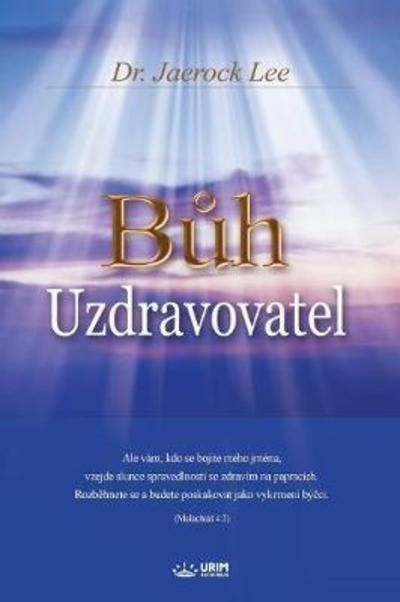 Cover for Dr Jaerock Lee · B&amp;#367; h Uzdravovatel: God the Healer (Czech) (Paperback Book) (2018)