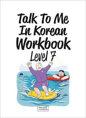 Cover for Talk To Me In Korean Workbook · Level 7 (Buch)