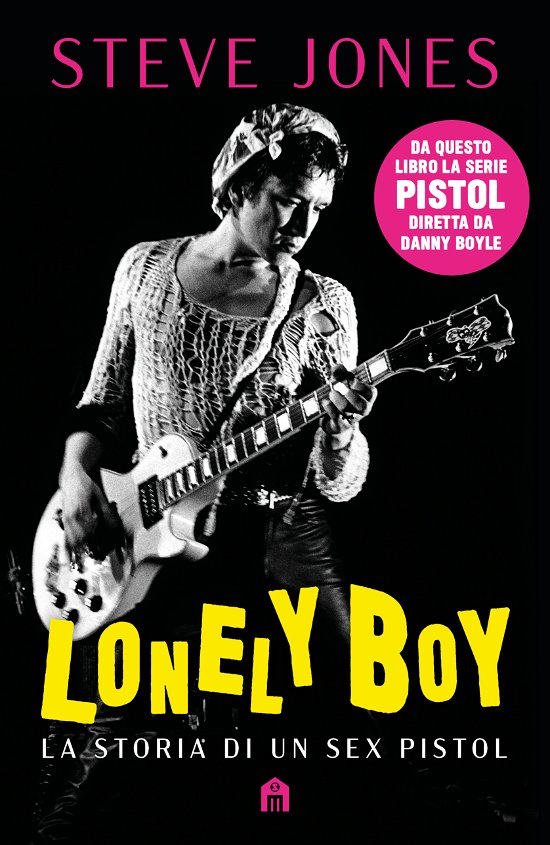 Cover for Steve Jones · Lonely Boy. La Storia Di Un Sex Pistol (Buch)