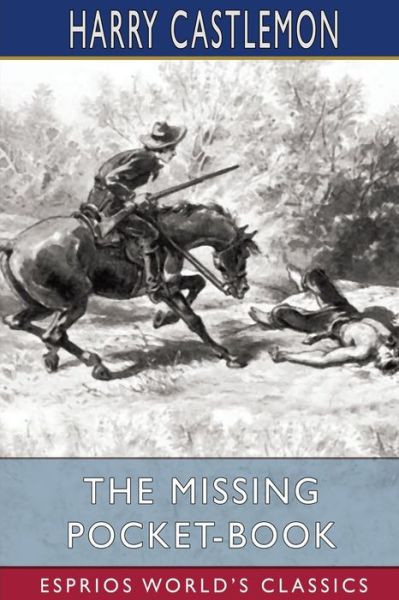 Cover for Harry Castlemon · The Missing Pocket-Book (Esprios Classics) (Paperback Book) (2022)