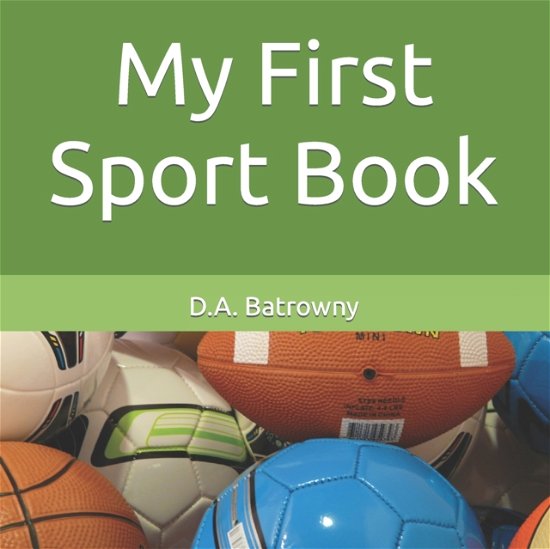 Cover for D a Batrowny · My First Sport Book - My First Book (Paperback Bog) (2023)