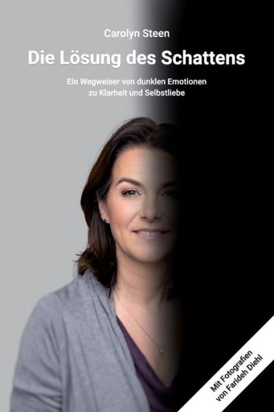 Cover for Carolyn Steen · Die Loesung des Schattens: Ein Wegweiser von dunklen Emotionen zu Klarheit und Selbstliebe (Paperback Book) (2021)