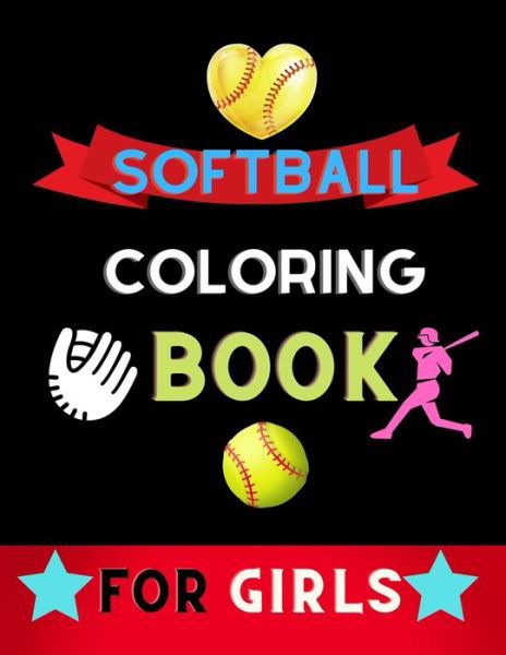 Softball coloring book for girls - Alejandro Vann - Książki - Independently Published - 9798570769229 - 26 listopada 2020