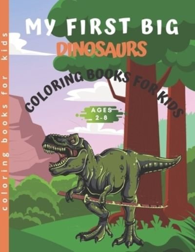 Cover for Lora Draw Publishing · My first big Dinosaur coloring books for kids ages 2-8 (Paperback Book) (2020)