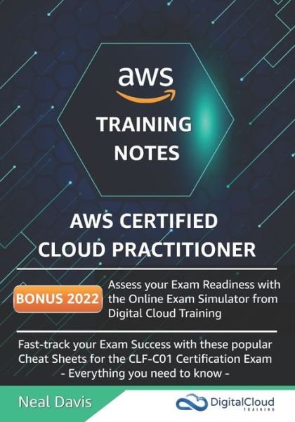 AWS Certified Cloud Practitioner Training Notes - Neal Davis - Kirjat - Independently Published - 9798587389229 - maanantai 28. joulukuuta 2020
