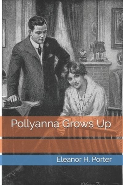 Cover for Eleanor H Porter · Pollyanna Grows Up (Paperback Book) (2021)