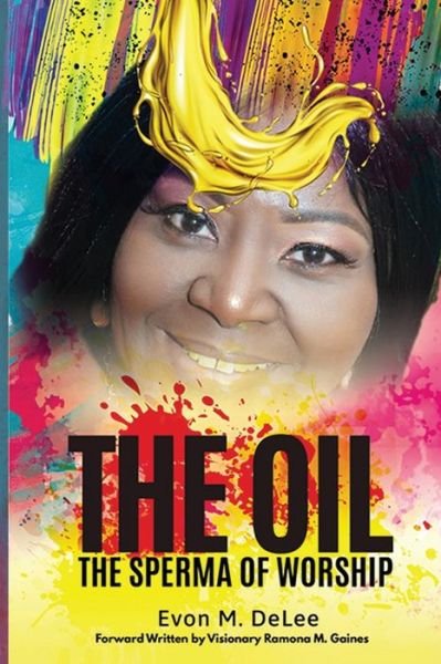 Cover for Evon M Delee · The Oil The Sperma of Worship (Pocketbok) (2020)