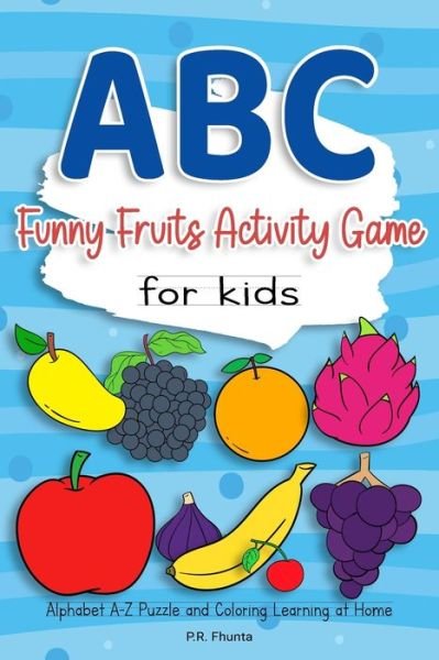 Cover for P R Fhunta · ABC Funny Fruits Activity Game for Kids (Paperback Book) (2020)