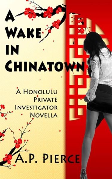 Cover for A P Pierce · A Wake in Chinatown (Paperback Book) (2020)