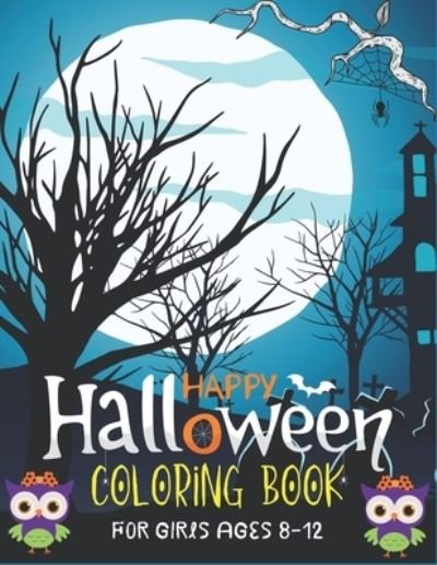 Cover for Mahleen Press · Happy Halloween Coloring Book for Girls Ages 8-12 (Paperback Bog) (2020)